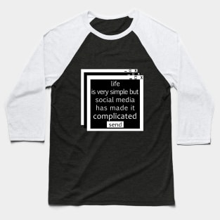 life and social media Baseball T-Shirt